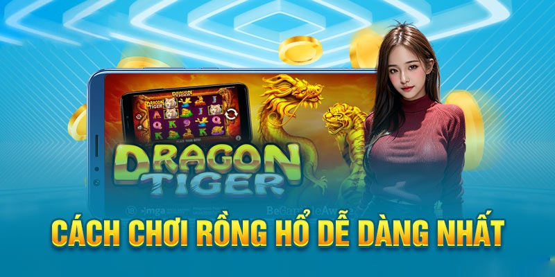 Hướng Dẫn Chơi Rồng Hổ – Khám Phá Loạt Bí Kíp Từ Cao Thủ Lối đặt cược Rồng Hổ cơ bản