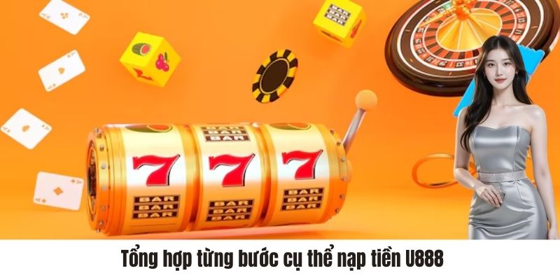 U888 - Nhà Cái Cược Trực Tuyến Ghi Dấu Ấn Sâu Đậm Nhất 2025 Từng bước gửi vốn U888